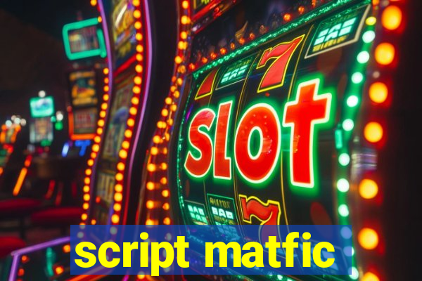 script matfic